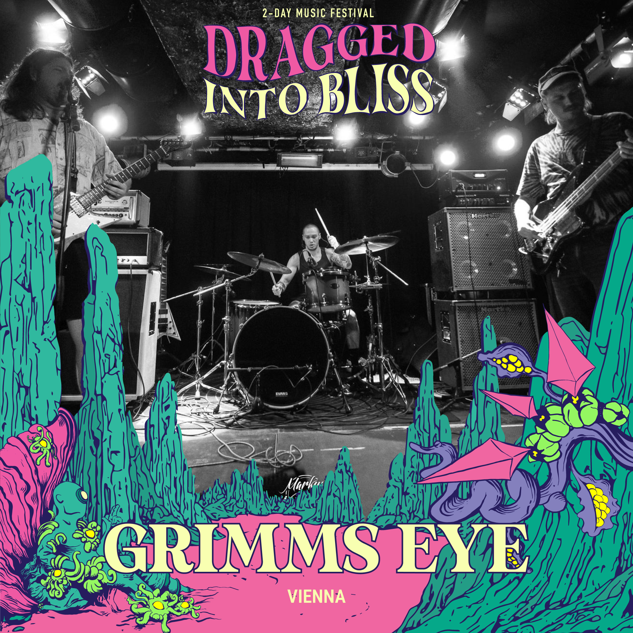 GRIMMS EYE LIVE DRAGGED INTO BLISS WIEN VIENNA VIPER ROOM 2026