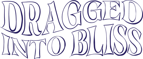 Dragged Into Bliss 2026